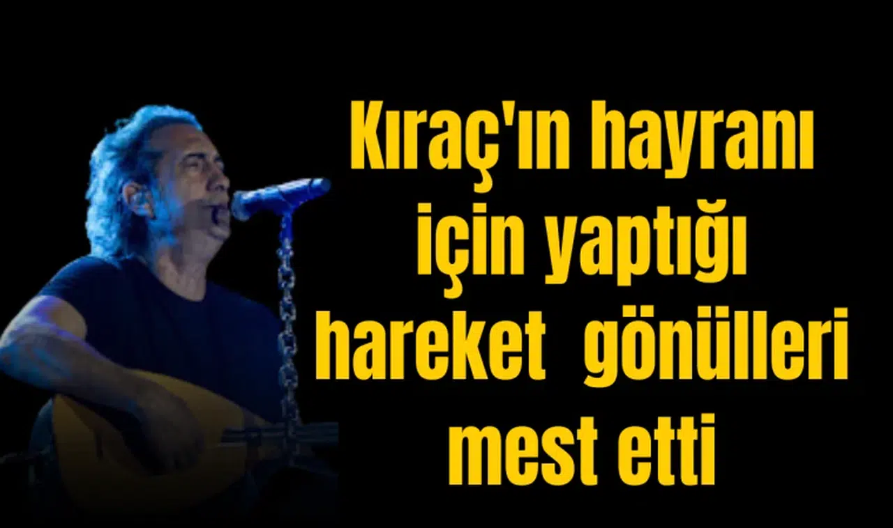 Kıraç'ın hayranı için yaptığı hareket  gönülleri mest etti