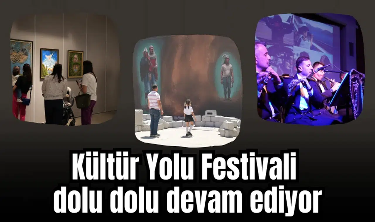 Kültür Yolu Festivali dolu dolu devam ediyor