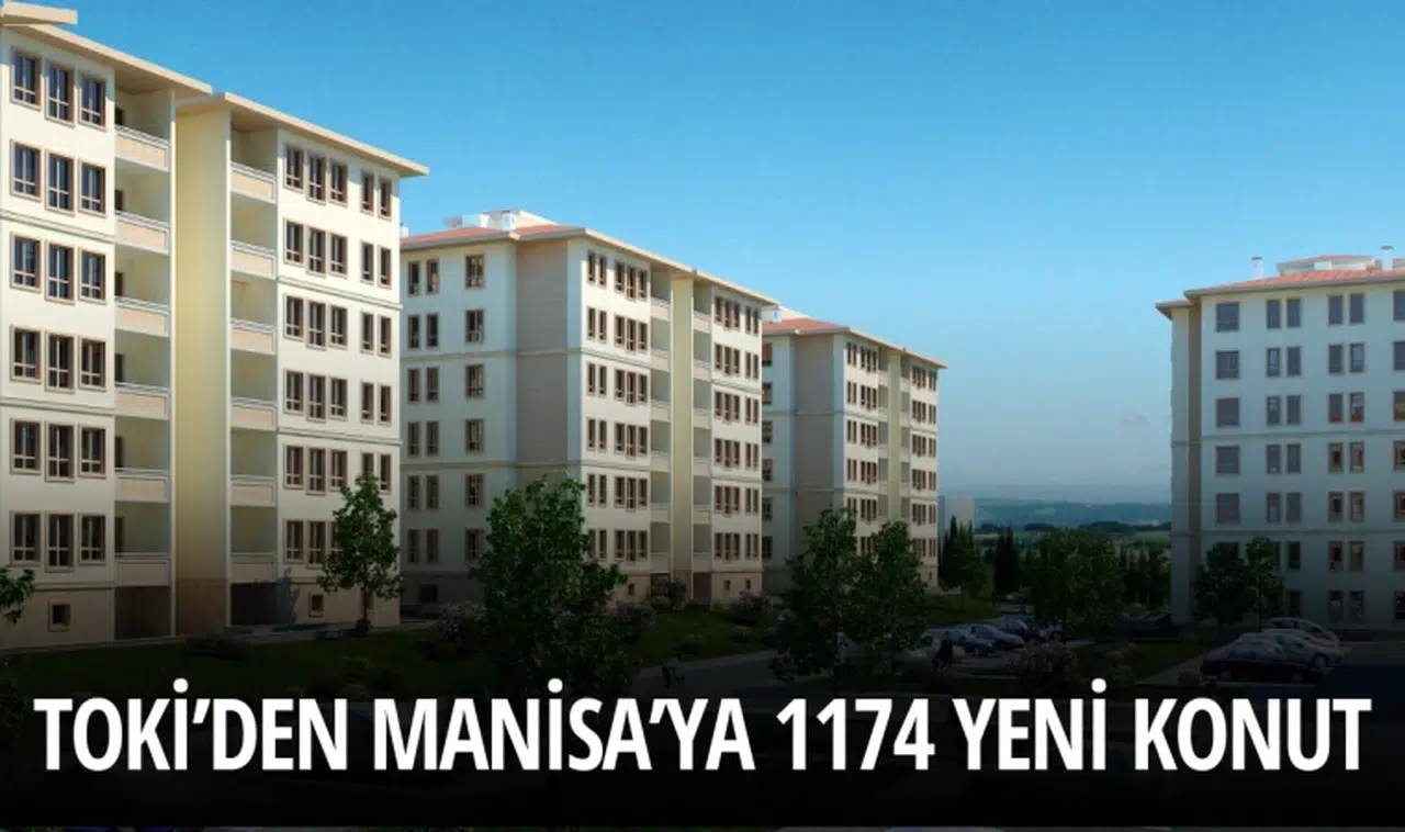 TOKİ’den Manisa’ya 1174 yeni konut