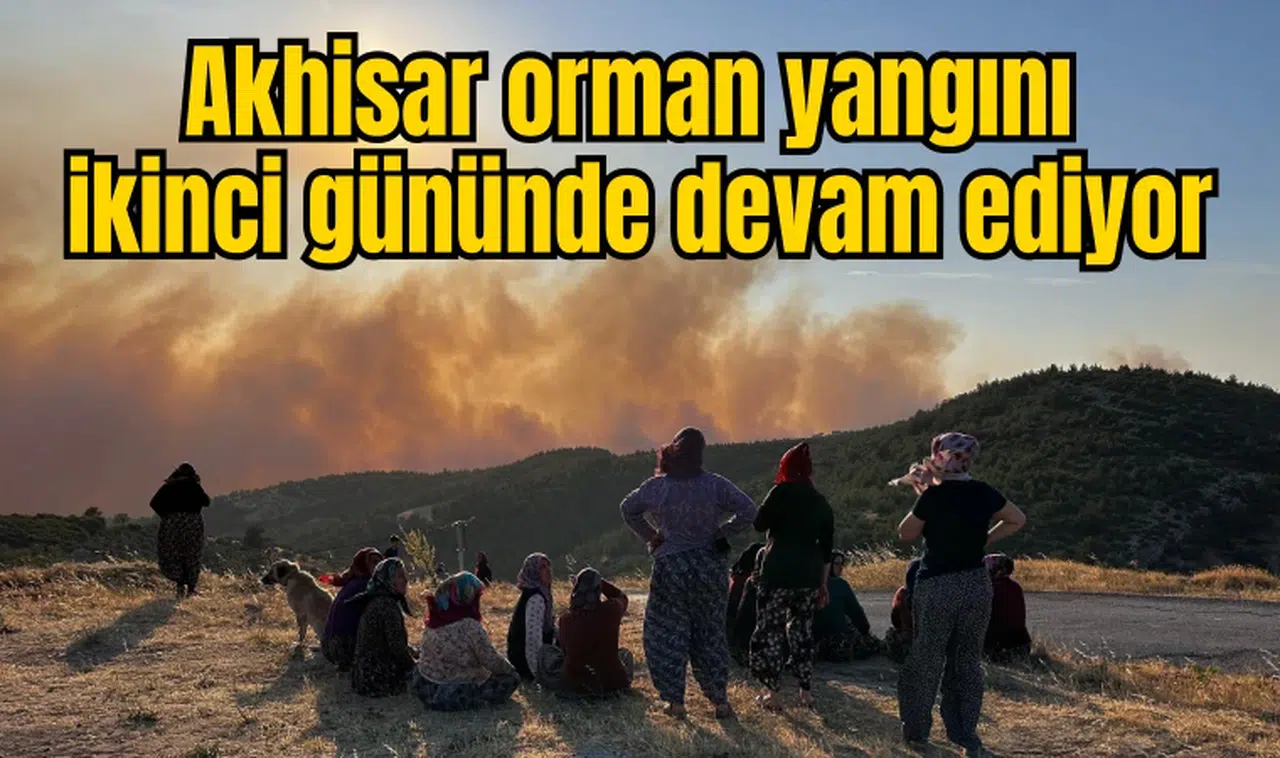 Akhisar orman yangını ikinci gününde devam ediyor
