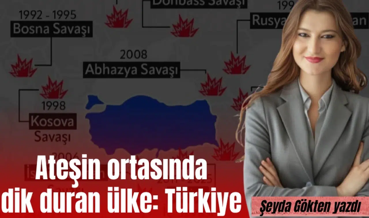 Ateşin Ortasında Dik Duran Ülke: Türkiye