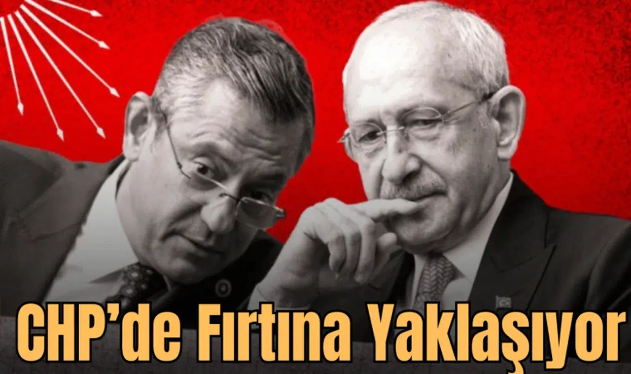 CHP’de Fırtına Yaklaşıyor