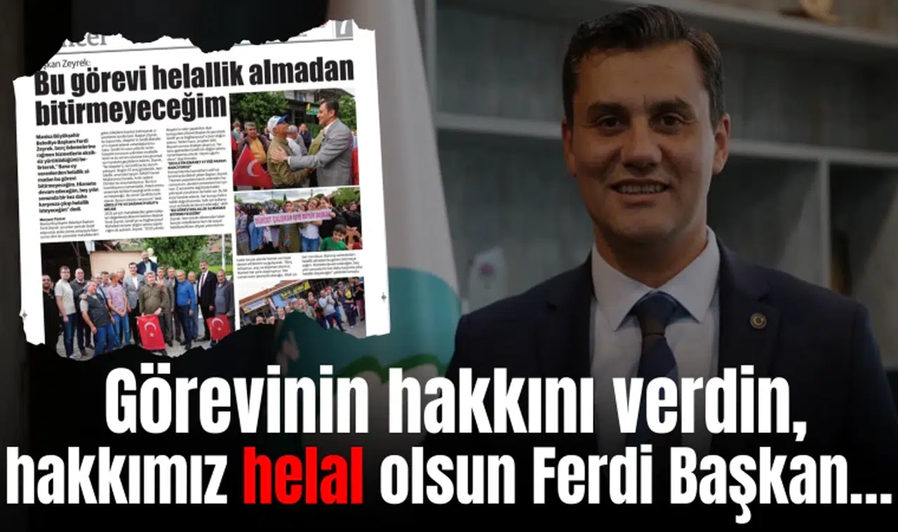 Görevinin hakkını verdin, hakkımız helal olsun Ferdi Başkan…