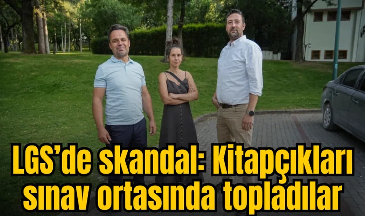 LGS’de skandal: Kitapçıkları sınav ortasında topladılar