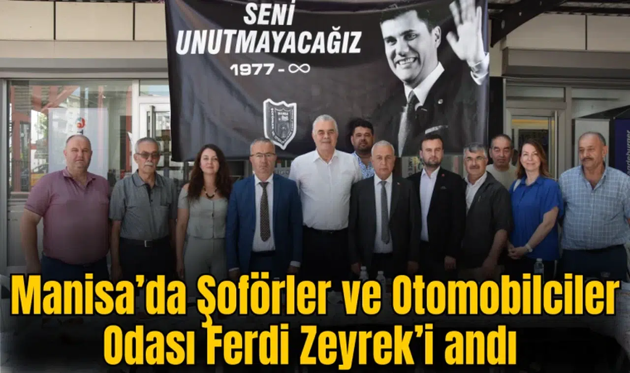 Manisa’da Şoförler ve Otomobilciler Odası Ferdi Zeyrek’i andı 