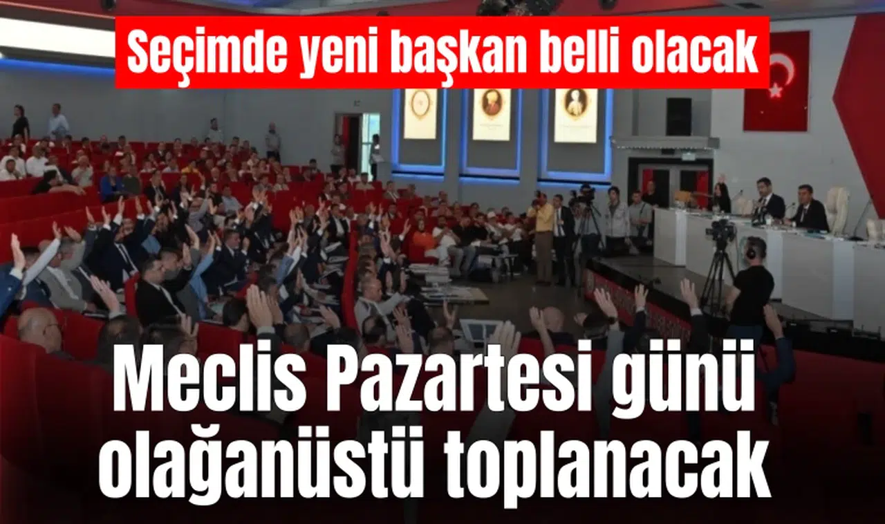 Meclis Pazartesi günü olağanüstü toplanacak