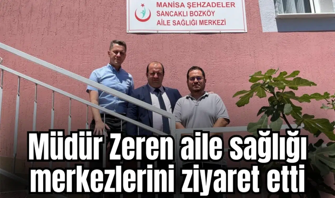 Müdür Zeren aile sağlığı merkezlerini ziyaret etti