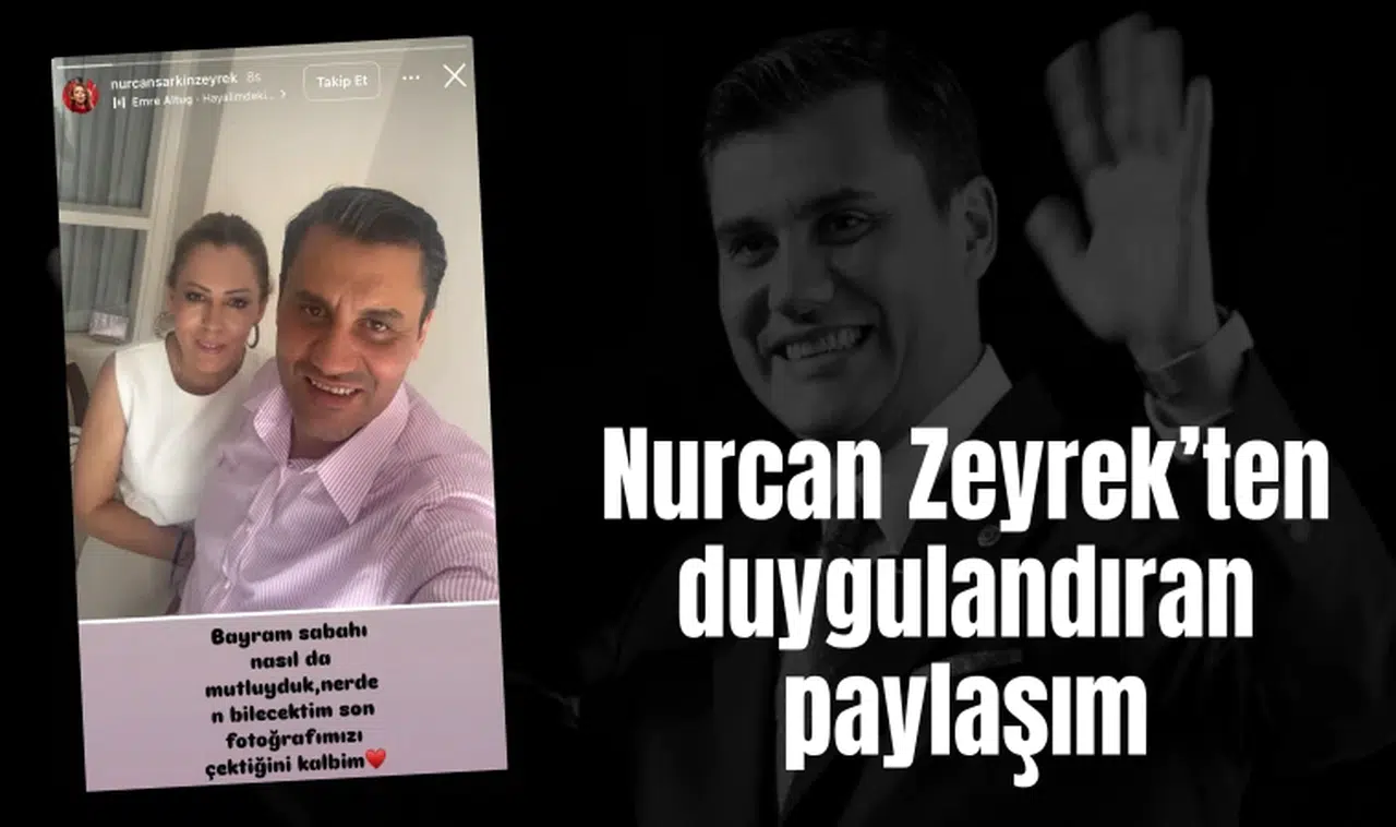 Nurcan Zeyrek'ten duygulandıran paylaşım