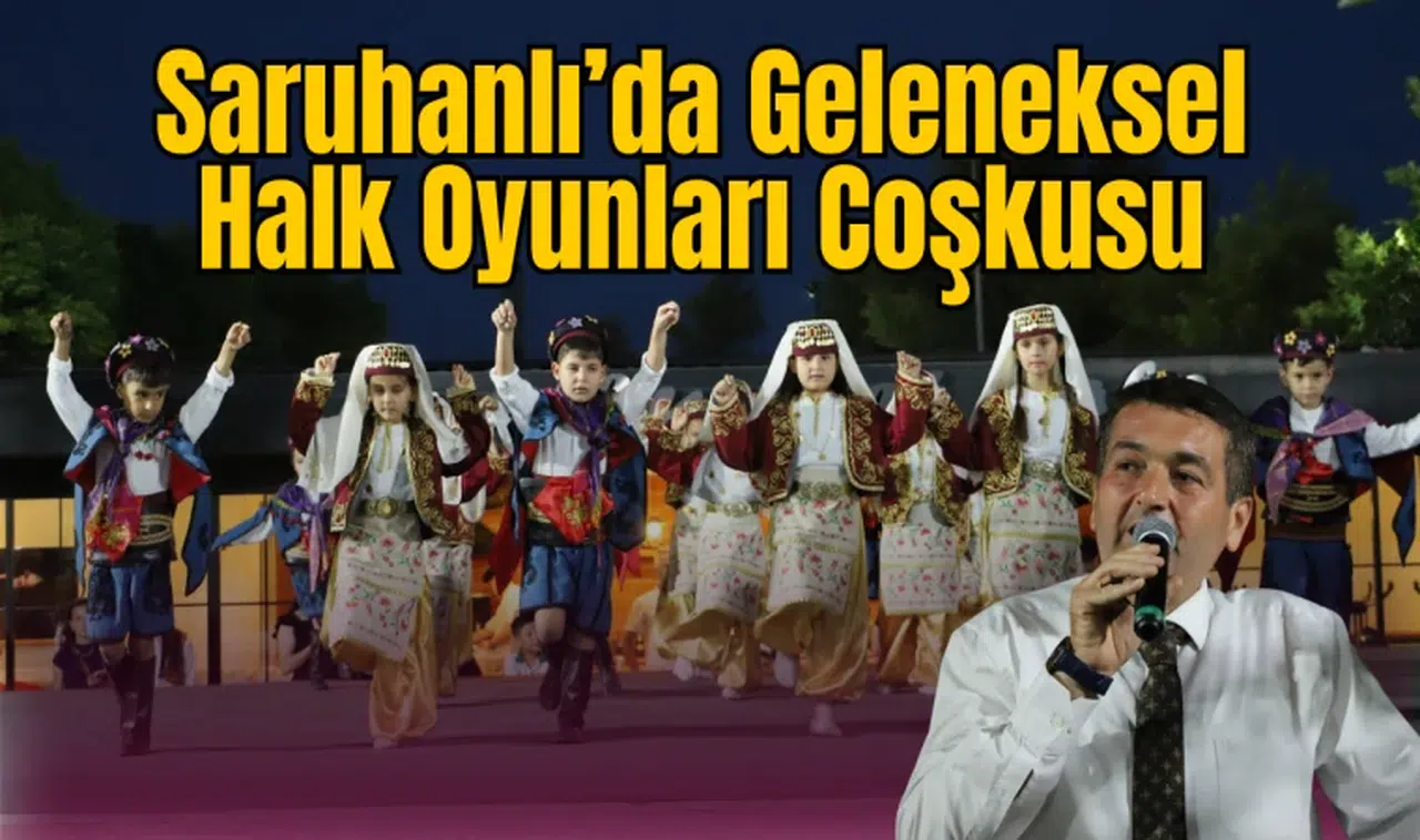 Saruhanlı’da Geleneksel Halk Oyunları Coşkusu