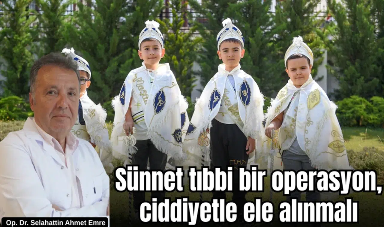 Sünnet tıbbi bir operasyon, ciddiyetle ele alınmalı