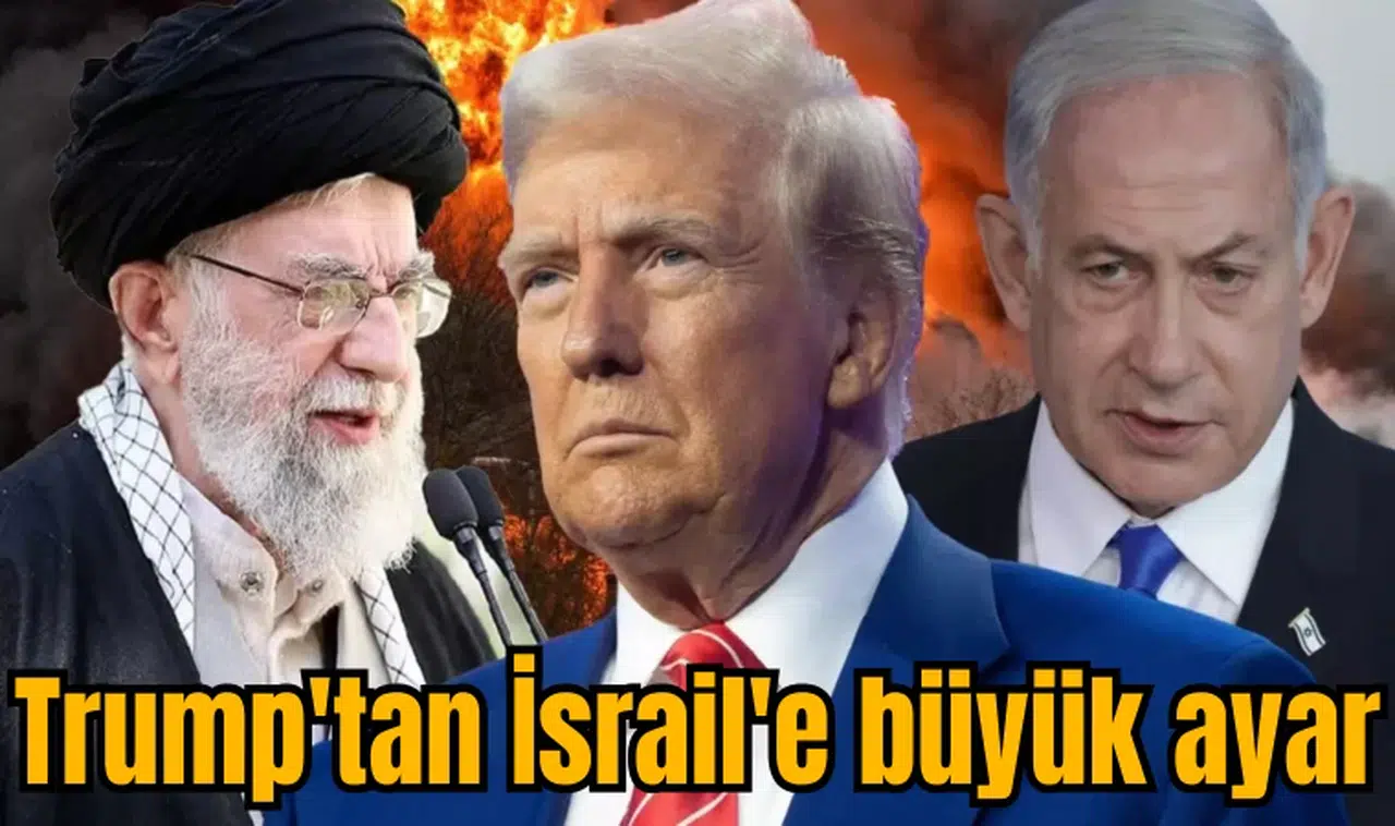 Trump'tan İsrail'e büyük ayar