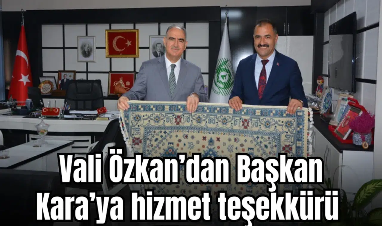 Vali Özkan’dan Başkan Kara’ya hizmet teşekkürü 