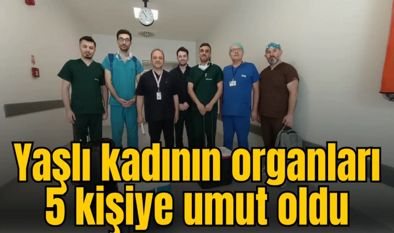 Yaşlı kadının organları 5 kişiye umut oldu