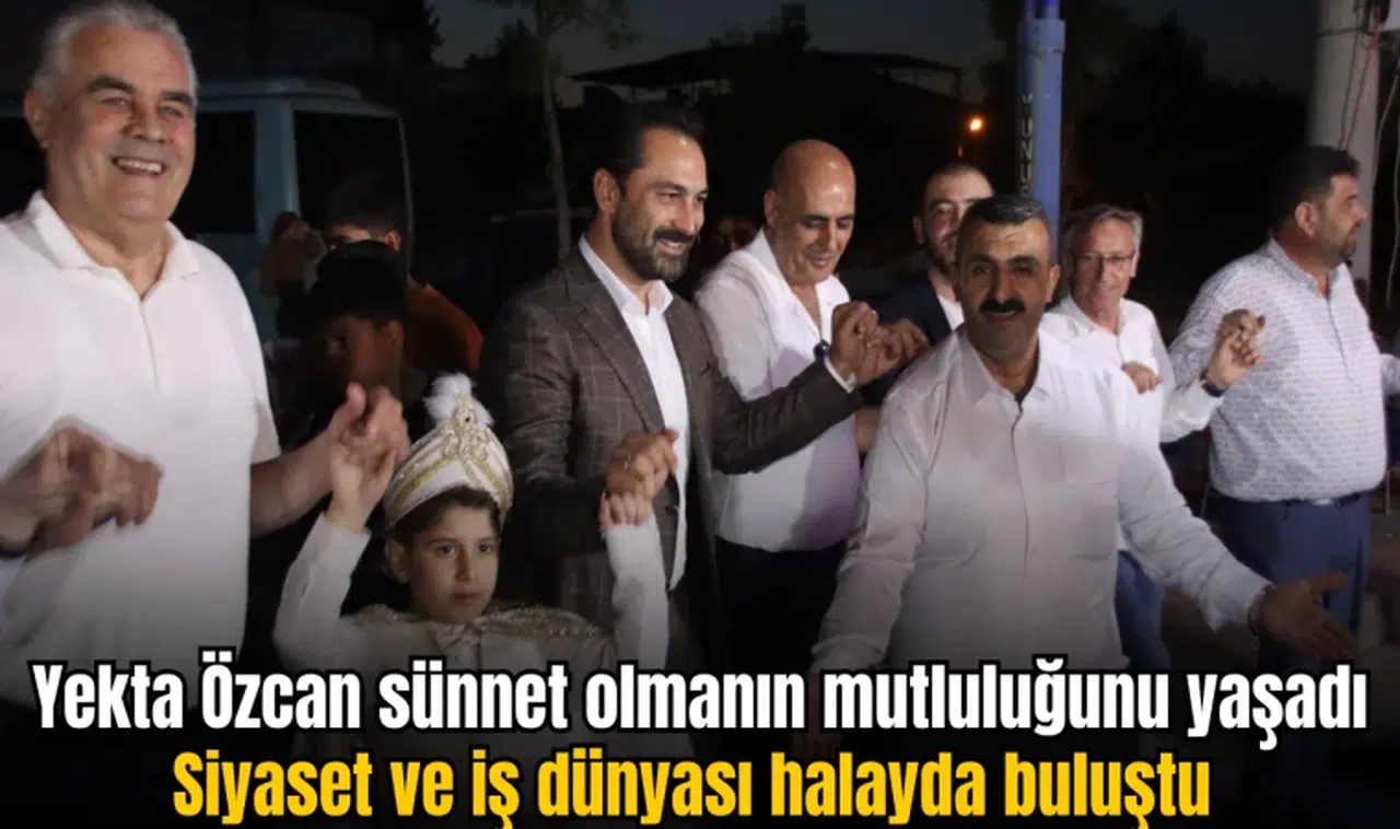 Yekta Özcan sünnet olmanın mutluluğunu yaşadı