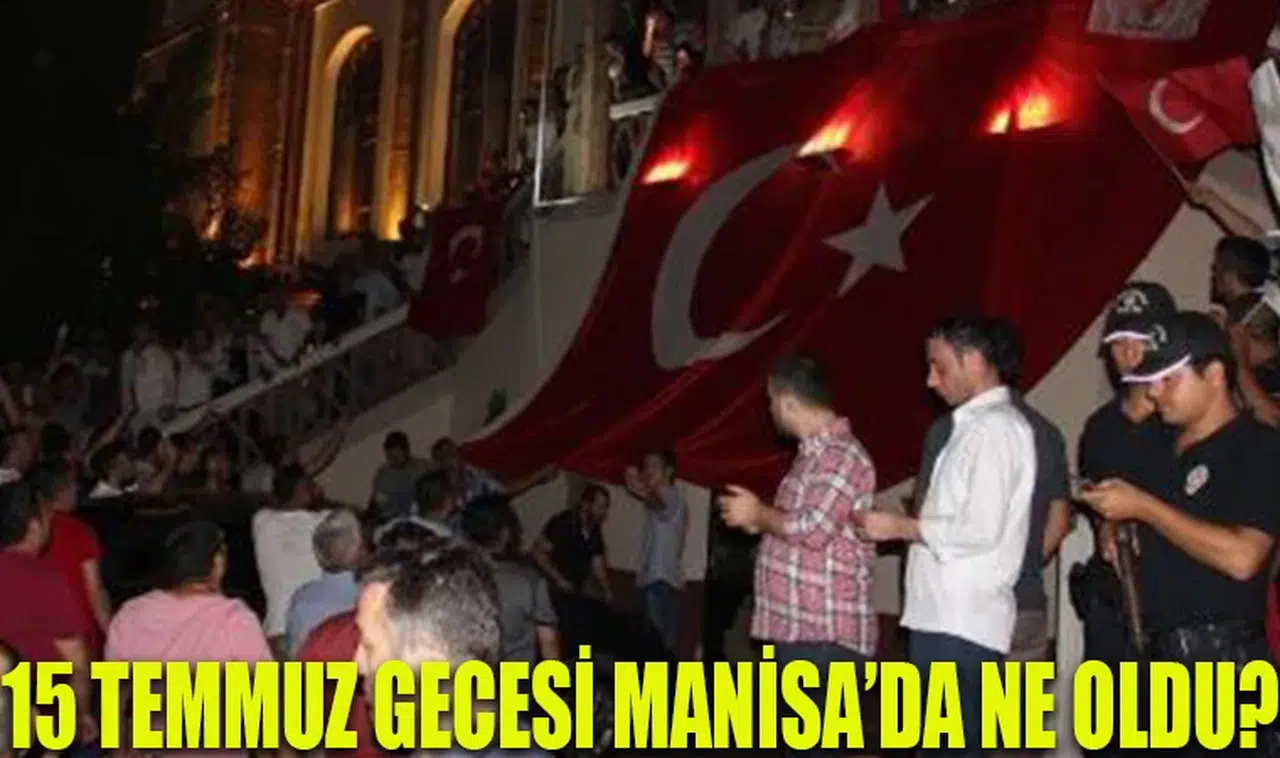15 Temmuz’da Manisalılar hain darbeye en güzel cevabı verdi:  Hükümete ve demokrasiye sahip çıktı 