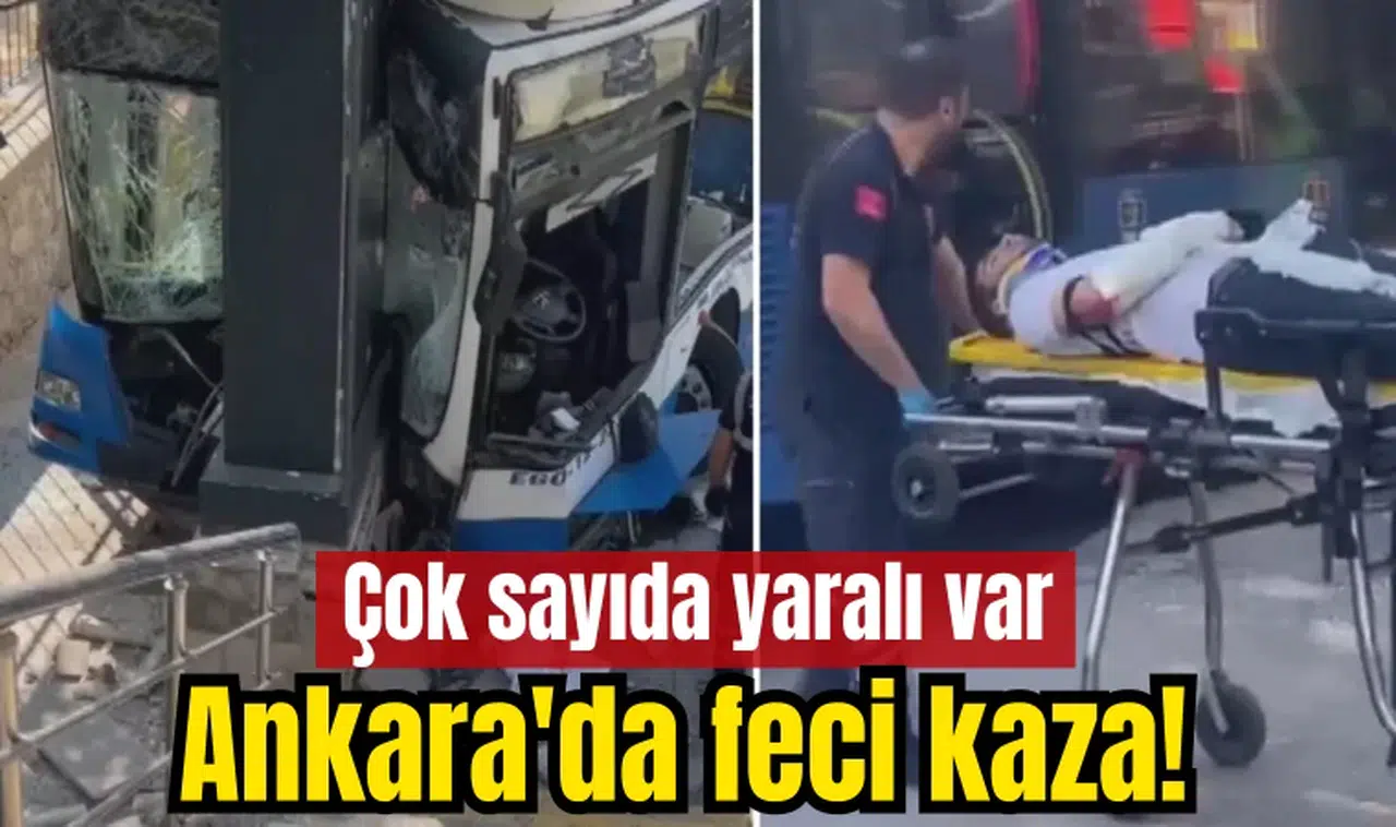 Ankara'da feci kaza! Çok sayıda yaralı var