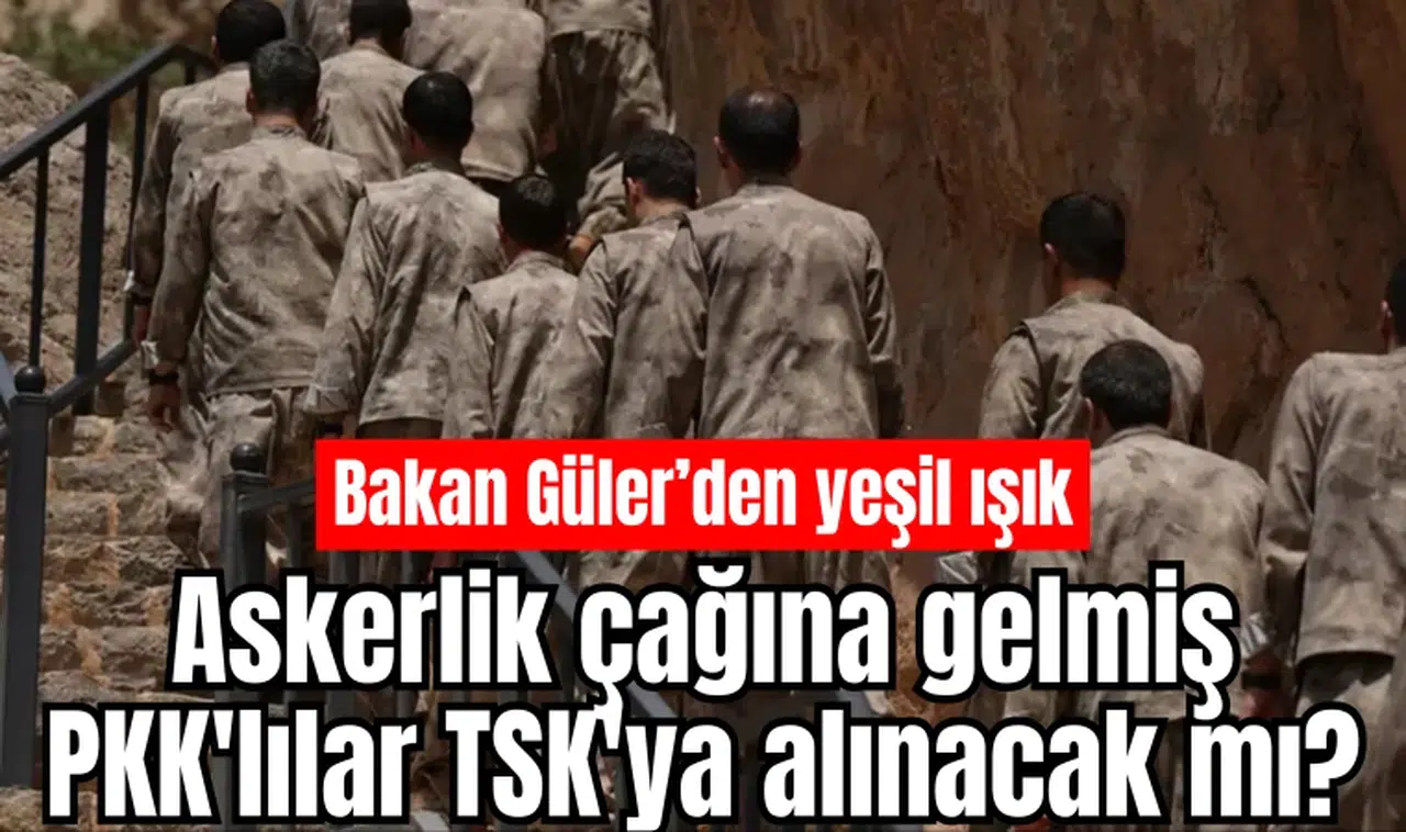 Askerlik çağına gelmiş PKK'lılar askerliğe alınacak mı?