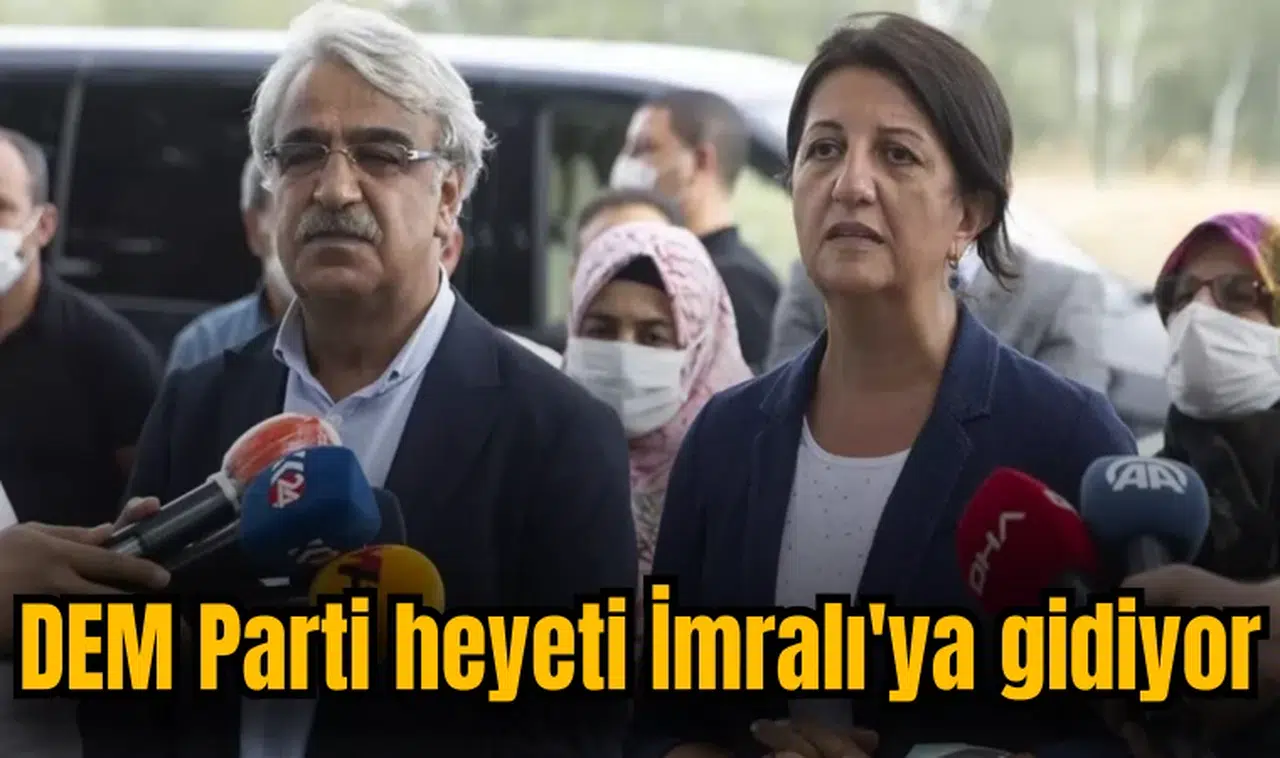 DEM Parti heyeti İmralı'ya gidiyor
