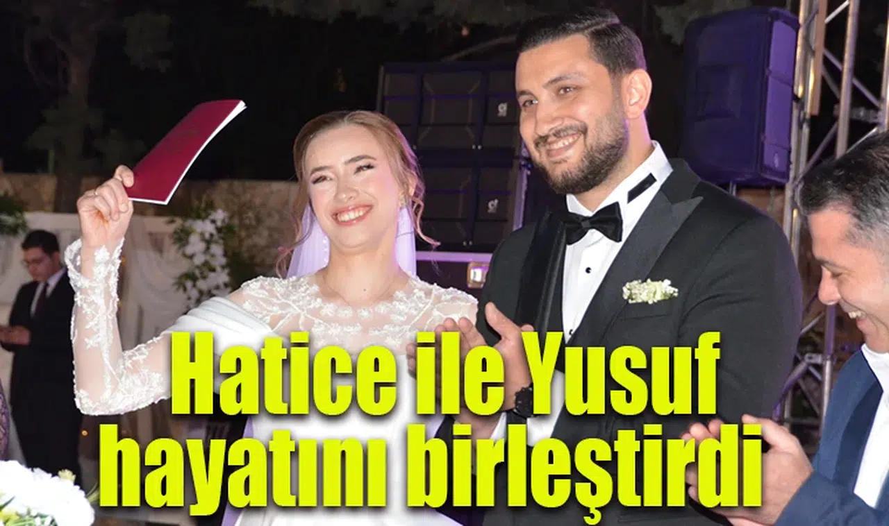 Hatice ile Yusuf hayatını birleştirdi 