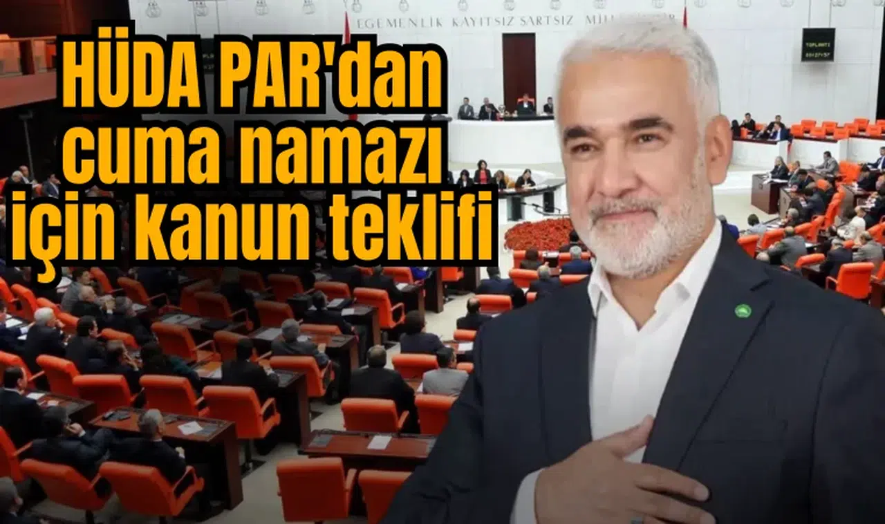 HÜDA PAR'dan cuma namazı için kanun teklifi