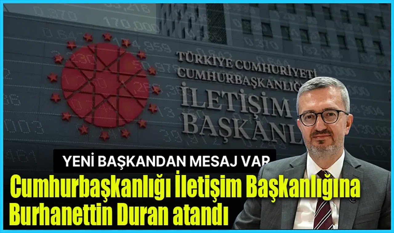 İletişim Başkanlığında değişiklik! Yeni başkandan mesaj var