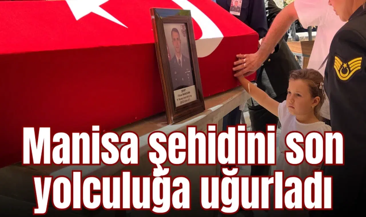 Manisa şehidini son yolculuğa uğurladı