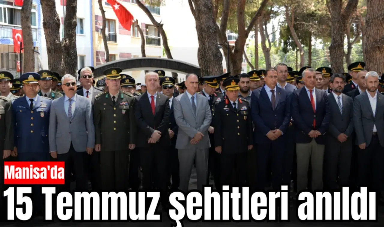 Manisa’da 15 Temmuz şehitleri anıldı 