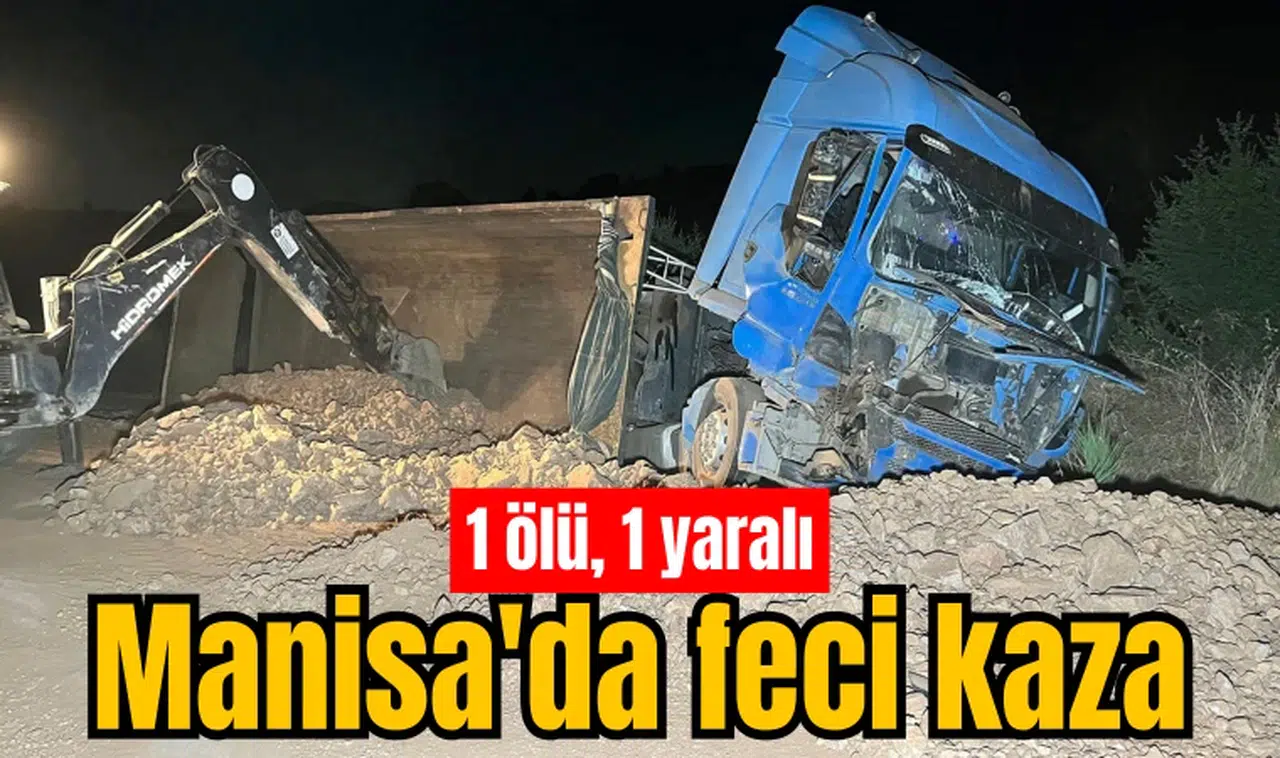 Manisa'da feci kaza: 1 ölü, 1 yaralı