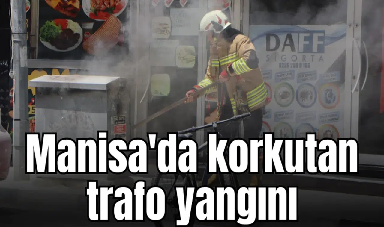 Manisa'da korkutan trafo yangını