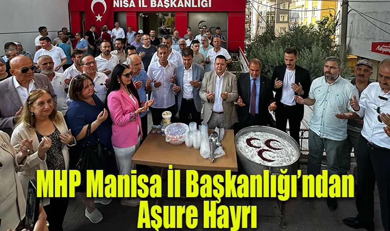MHP Manisa İl Başkanlığı’ndan Aşure Hayrı
