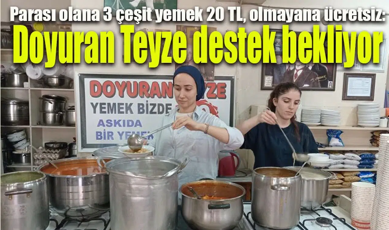 Parası olana 3 çeşit yemek 20 TL, olmayana ücretsiz: Doyuran Teyze destek bekliyor