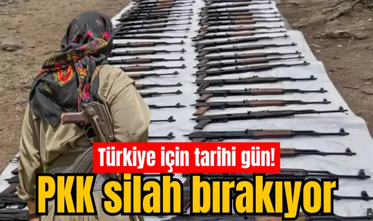 Türkiye için tarihi gün! PKK silah bırakıyor