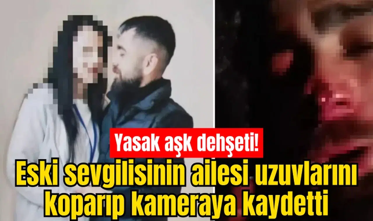 Yasak aşk dehşeti! Eski sevgilisinin ailesi uzuvlarını koparıp kameraya kaydetti