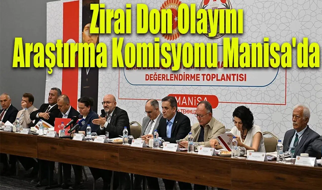 Zirai Don Olayını Araştırma Komisyonu Manisa'da 