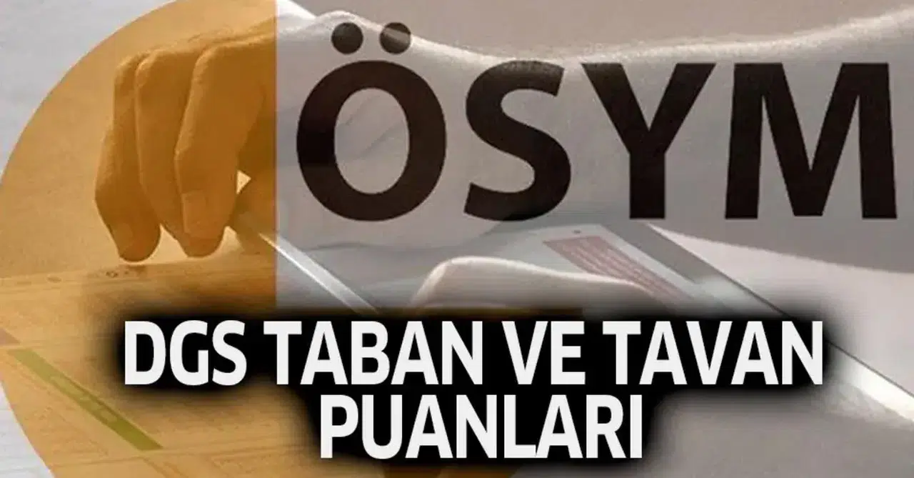 2025 DGS Taban ve Tavan Puanları ile Boş Kontenjanlar Açıklandı
