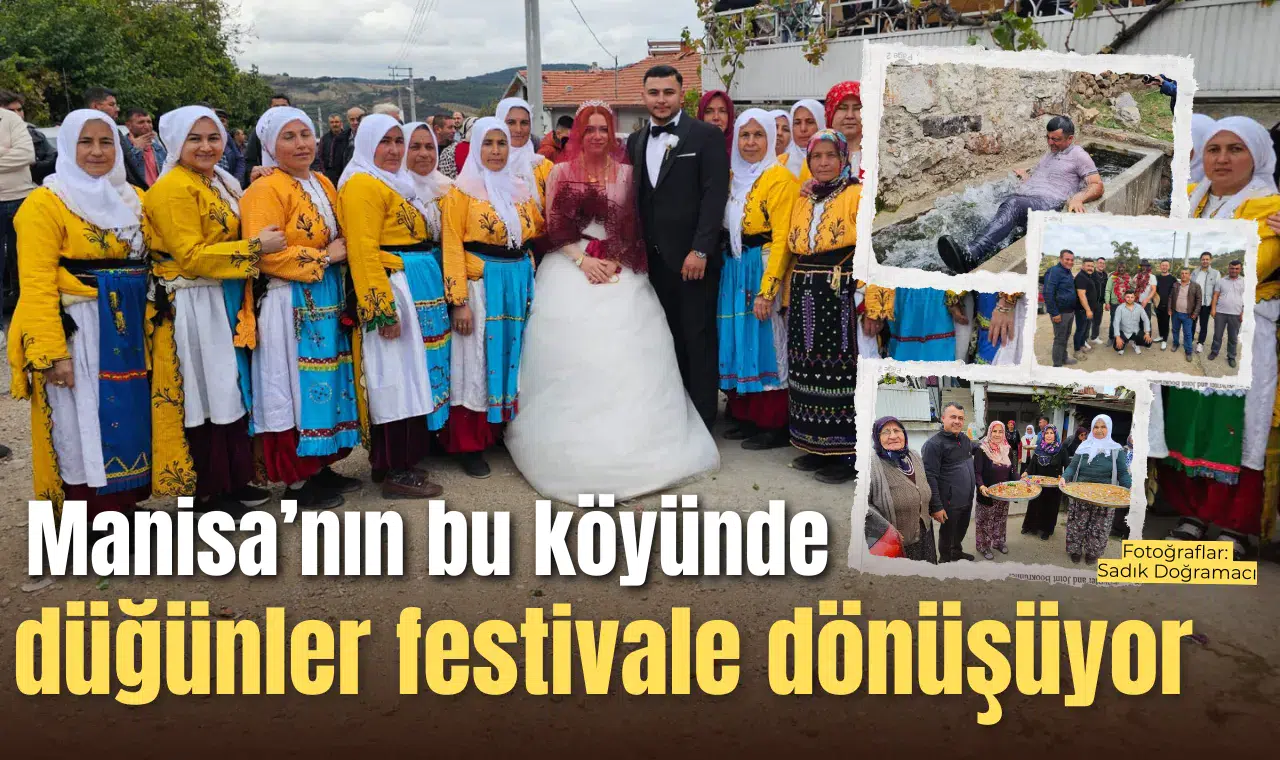 Manisa’nın bu köyünde düğünler festivale dönüşüyor