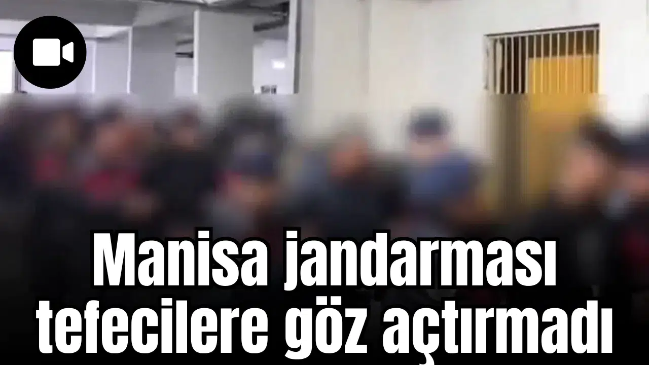 Manisa jandarması tefecilere göz açtırmadı