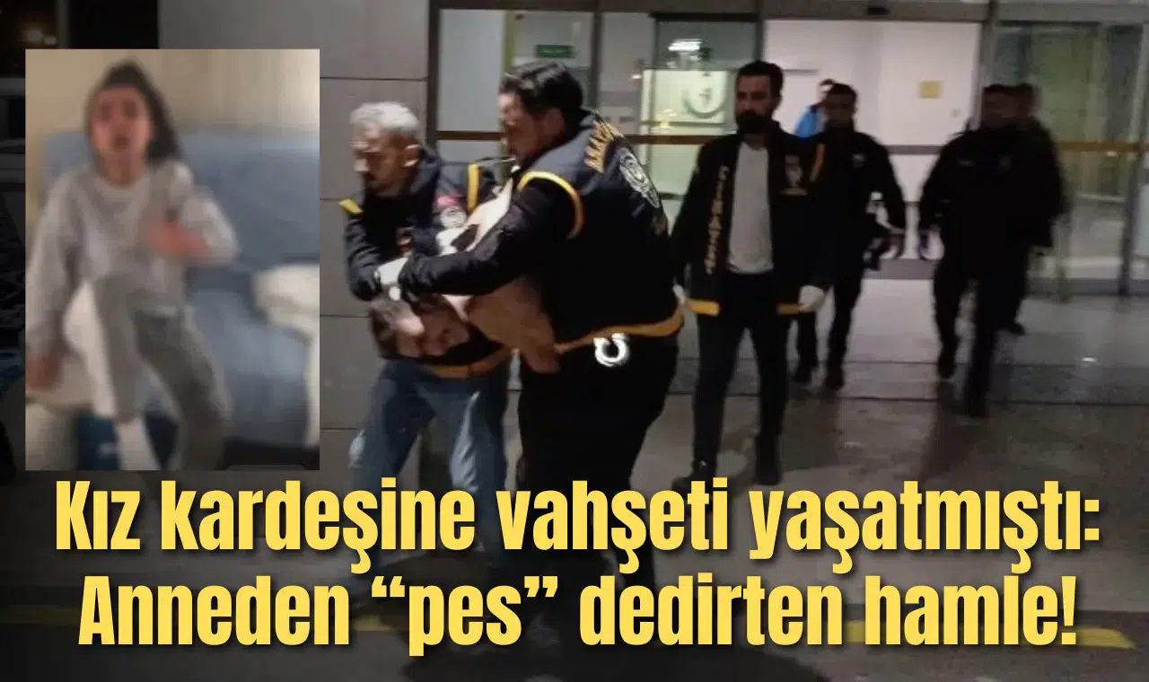 Kız kardeşini kaynar suyla yakmıştı: Yeni gelişme!