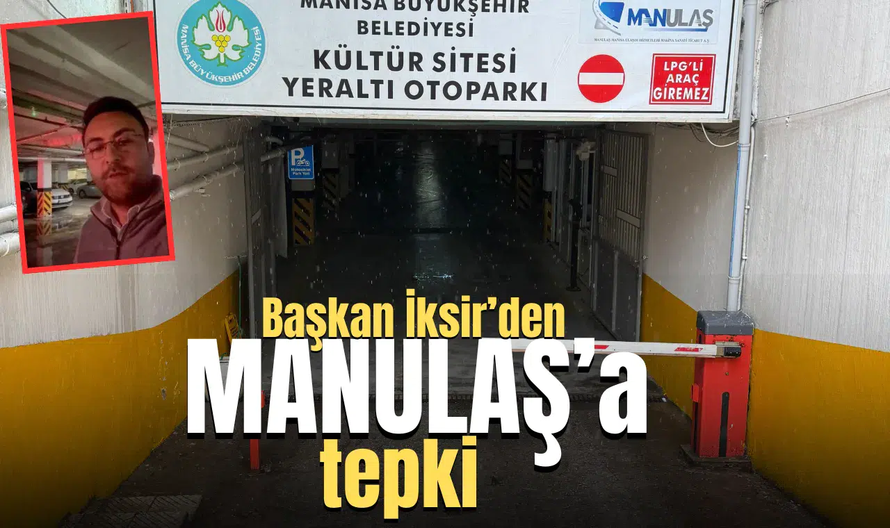 Başkan İksir’den MANULAŞ’a Tepki
