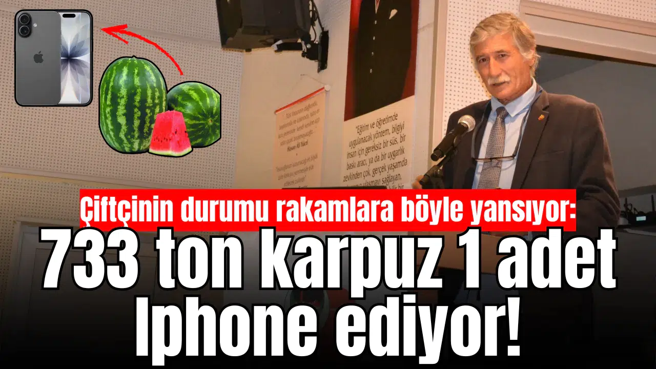 Çiftçinin durumu rakamlara böyle yansıyor: 733 ton karpuz 1 adet Iphone ediyor!