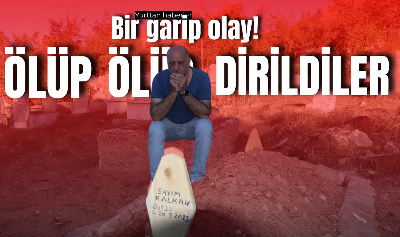 Bir garip olay! Ölüp ölüp dirildiler