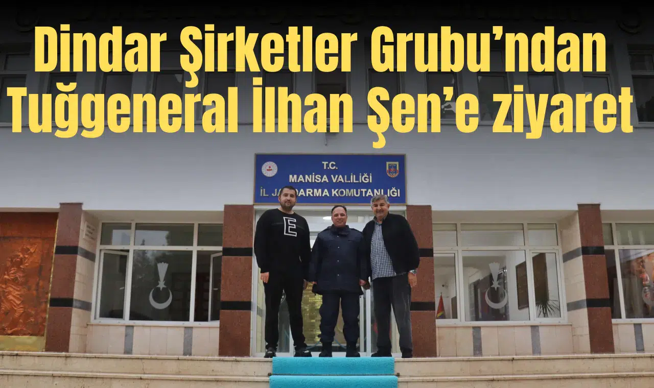 Dindar Şirketler Grubu’ndan Tuğgeneral İlhan Şen’e ziyaret