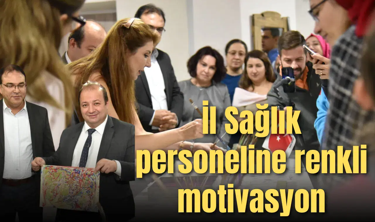 Ebru sanatıyla İl Sağlık personeline renkli motivasyon