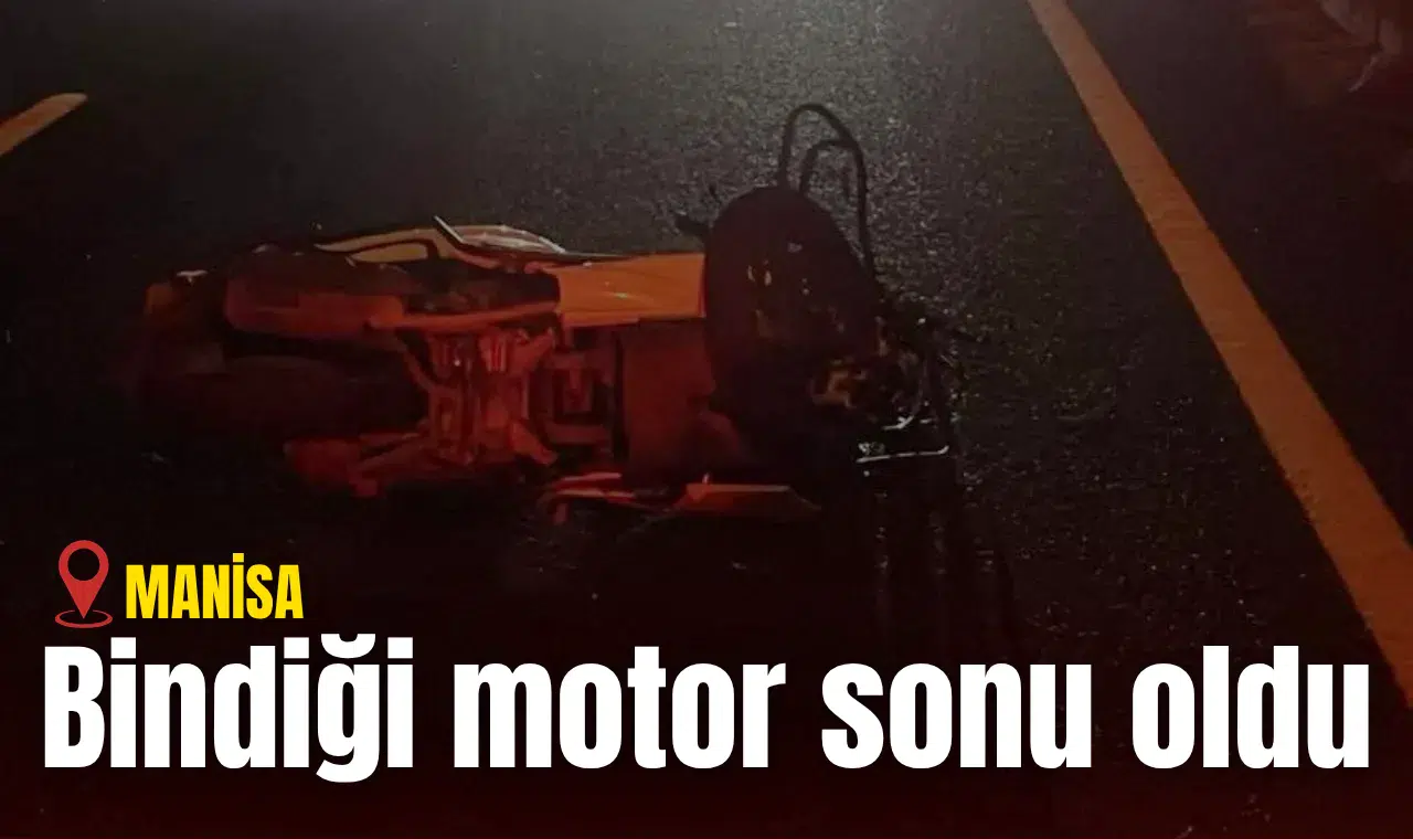 Bindiği motor sonu oldu