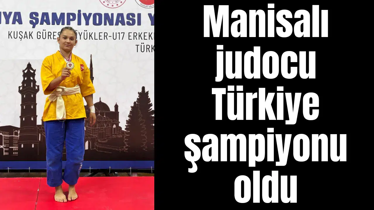 Manisalı judocu Türkiye şampiyonu oldu