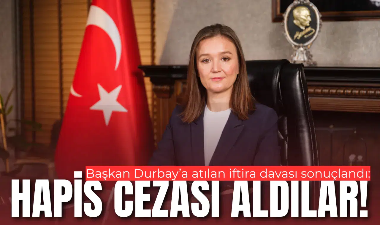Başkan Durbay'a atılan iftira davası sonuçlandı: Hapis cezası aldılar