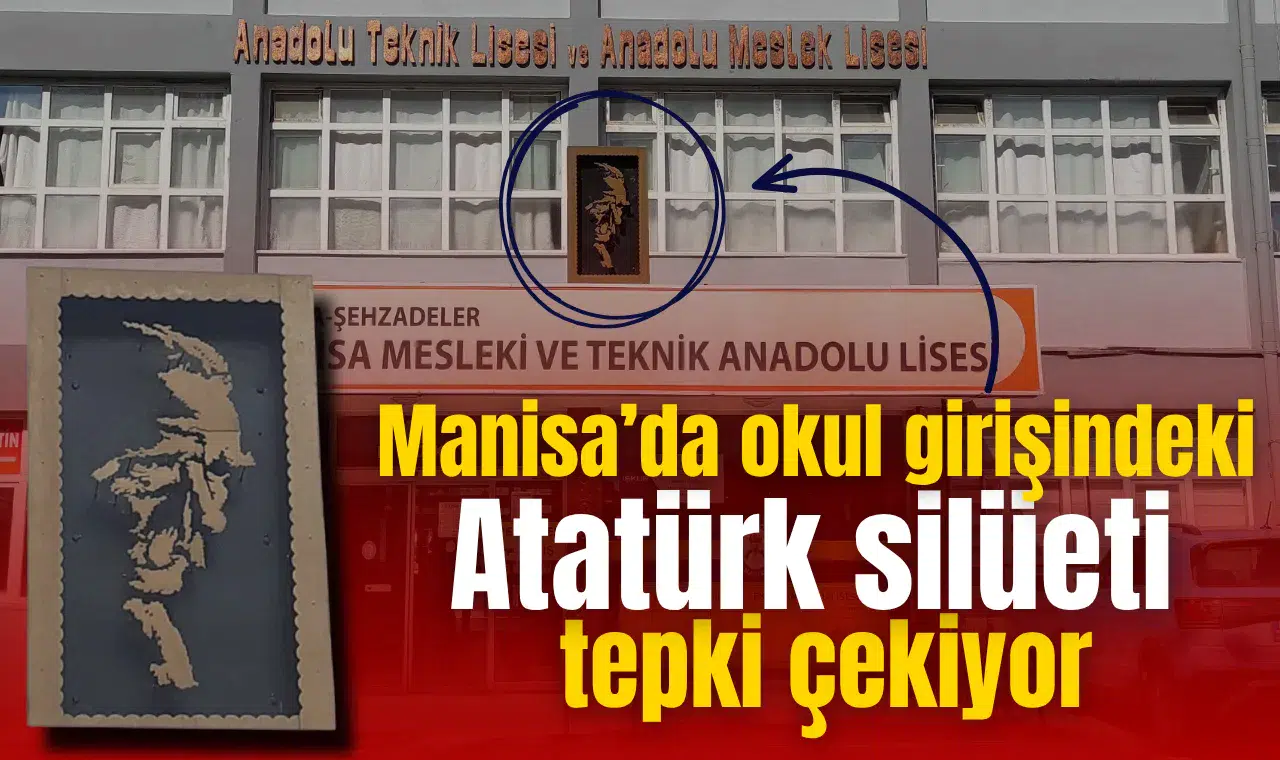 Manisa’da okul girişindeki Atatürk silüeti tepki çekiyor