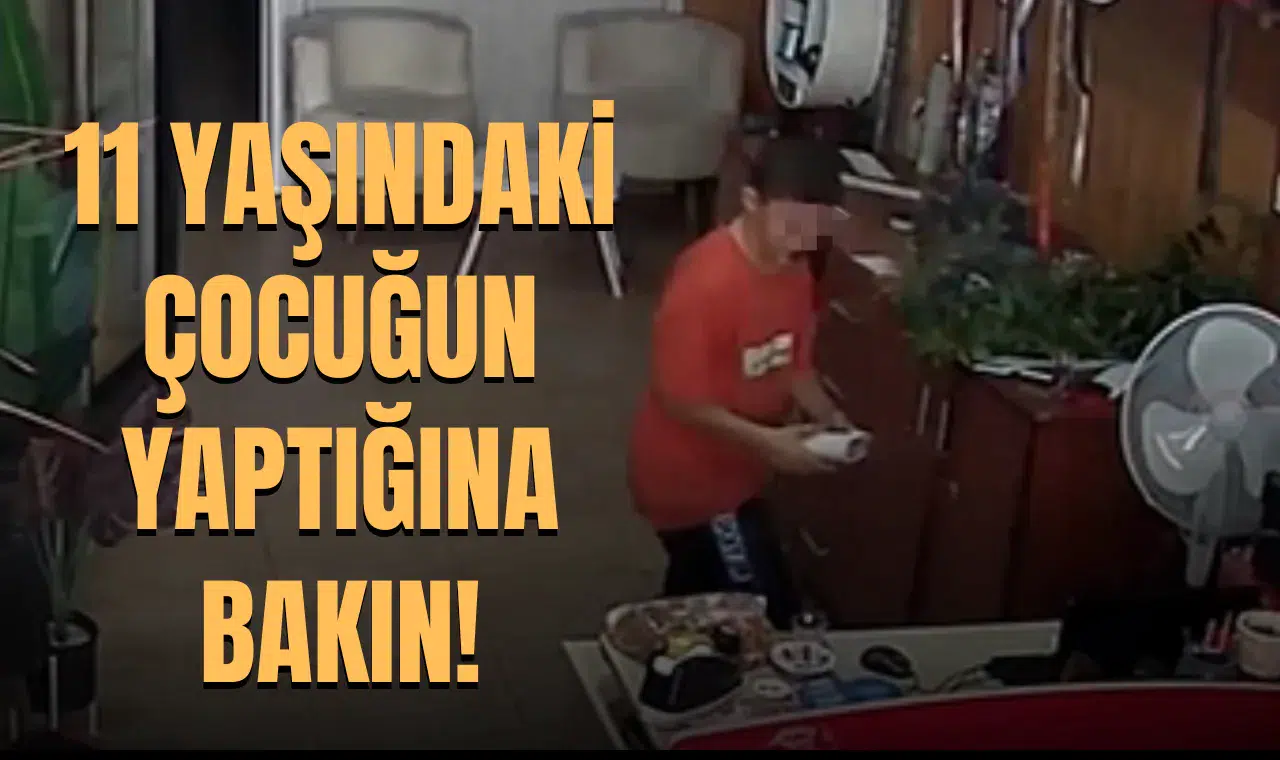 11 YAŞINDAKİ ÇOCUĞUN HIRSIZLIK ANI KAMERADA!