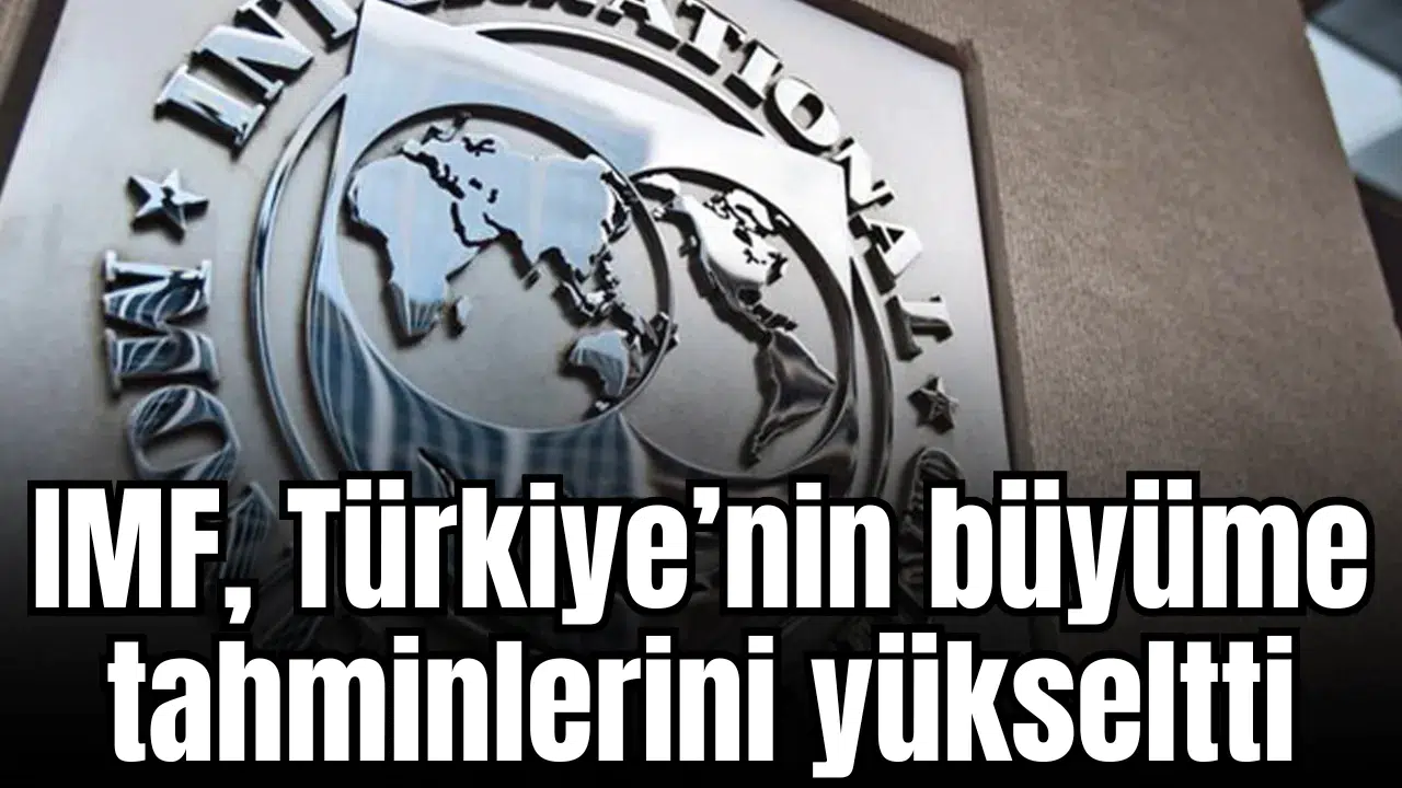 İMF, Türkiye ekonomisini belirledi