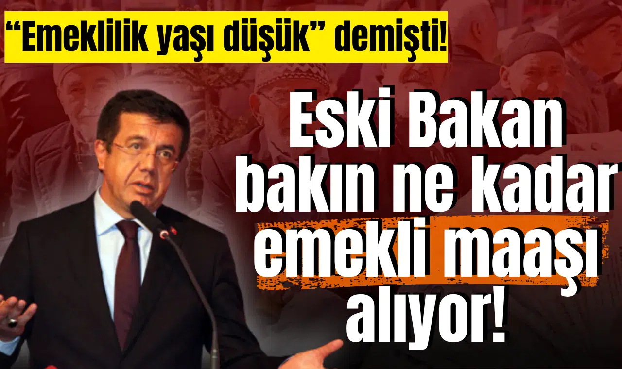 “Emeklilik yaşı düşük” diyen eski bakan, 123 bin TL emekli maaşı alıyor